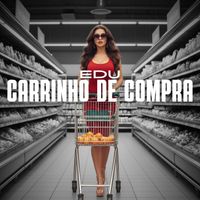 Edu - Carrinho de Compra (Explicit)