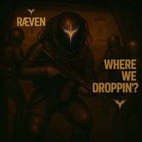 RÆVEN - WHERE WE DROPPIN'? (Explicit)
