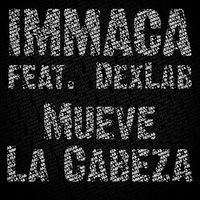 Immaca - Mueve la Cabeza (feat. Dexlab)