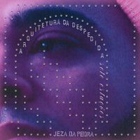 Jeza da Pedra - Arquitetura da Despedida (Sete Estações)