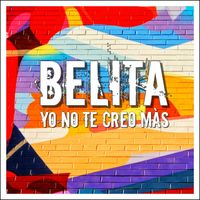 Belita - Yo No Te Creo Màs