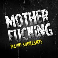 David Squillante - Mother Fucking (Explicit)