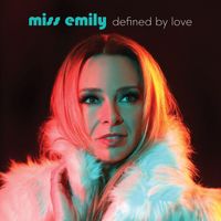 Miss Emily - Defined By Love