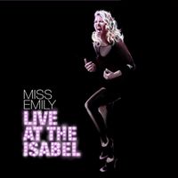 Miss Emily - LIVE at The Isabel