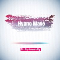 Dmitry Meretskiy - Hypno Wave