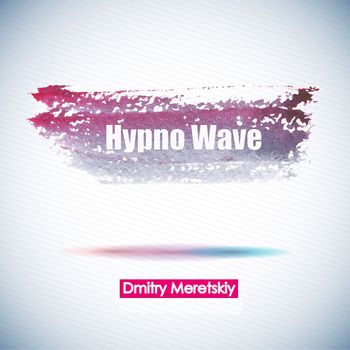 Dmitry Meretskiy - Hypno Wave