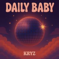Kryz - DAILY BABY (Explicit)