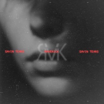 Maverick - Savin Tears