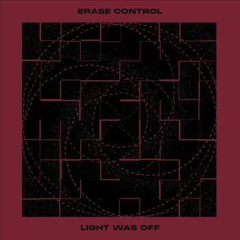 Erase Control - Light Was Off