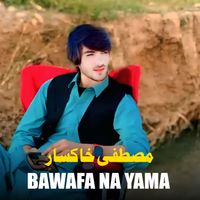 Mustafa Khaksar - Bawafa Na Yama
