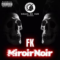 FK - Miroir Noir (Explicit)