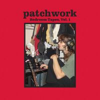 patchwork - Bedroom Tapes, Vol. 1