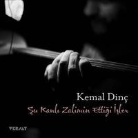 Kemal Dinç - Şu Kanlı Zalimin Ettiği İşler (Live)