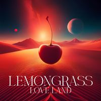 Lemongrass - Love Land