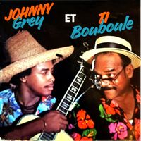 Johnny Grey - Johnny Grey et Ti bouboule (Explicit)