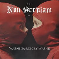 PIH - Non Serviam Tom II / Ważne Są Rzeczy Ważne (Explicit)