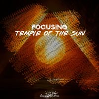 Focusing - Temple of the Sun
