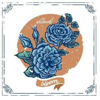 bloom. - Withered
