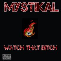 Mystikal - Watch That Bitch (Explicit)