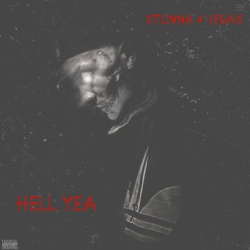 Stunna 4 Vegas - Hell Yea (Explicit)