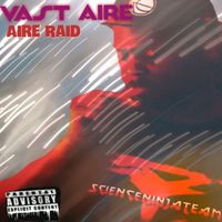 Vast Aire - Aire Raid (Explicit)