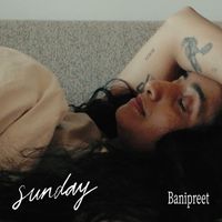 Banipreet - Sunday