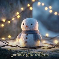 Celestial Aeon Project - Christmas Music for Reels