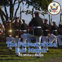 US Military Bands - The Fairest of the Fair March