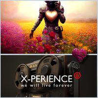 X-Perience - We Will Live Forever - Single