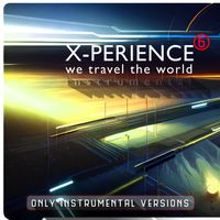 X-Perience - We Travel The World (Only Instrumental Versions)