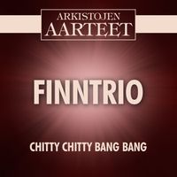 Finntrio - Arkistojen Aarteet - Chitty Chitty Bang Bang