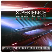 X-Perience - We Travel The World (Only The Special Extended Versions)
