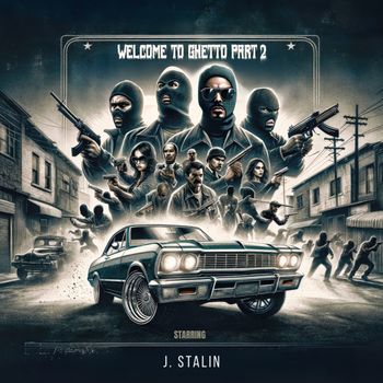 J. Stalin - Welcome To Ghetto, Part 2 (Explicit)