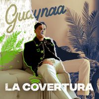 Guaynaa - LA COVERTURA (Explicit)