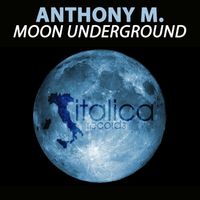 Anthony M. - Moon Underground