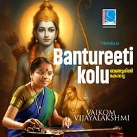 Vaikom Vijayalakshmi & Thyagaraja - Bantureeti Kolu