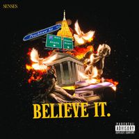 Senses - Believe It (Explicit)