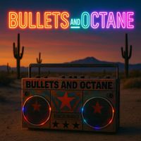 Bullets And Octane - Bullets And Octane (Explicit)