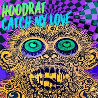 Hoodrat - Catch My Love