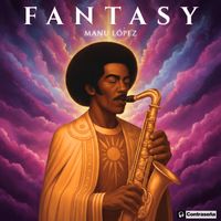 Manu Lopez - Fantasy (Instrumental Sax)