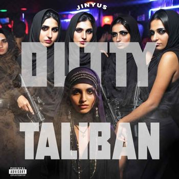 Jinyus - Dutty Taliban (Explicit)