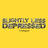 Anne-Marie - SLIGHTLY LESS DEPRESSED (UNPLUGGED) (Explicit)
