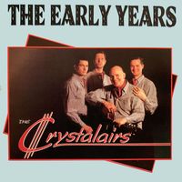 The Crystalairs - The Early Years