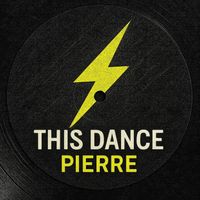 PIERRE - This Dance