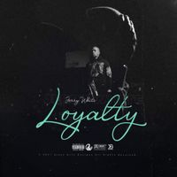 Jerry White - Loyalty (Explicit)