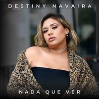 Destiny Navaira - Nada Que Ver