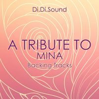 Di.Di.Sound - A tribute to mina (Backing Tracks)