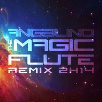 Ang3lino - The Magic Flute (Remix 2K14)