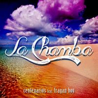 Centenarios - La Chamba (feat. Fragan Boy)