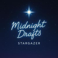 Stargazer - Midnight Drafts (Explicit)